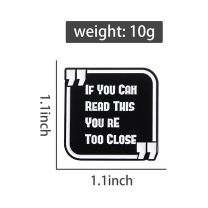 If You Can Read This You Are Too Close Brooch Funny English Distance Reminder Backpack Badge Gift for Friends
