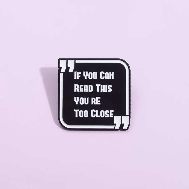 If You Can Read This You Are Too Close Brooch Funny English Distance Reminder Backpack Badge Gift for Friends