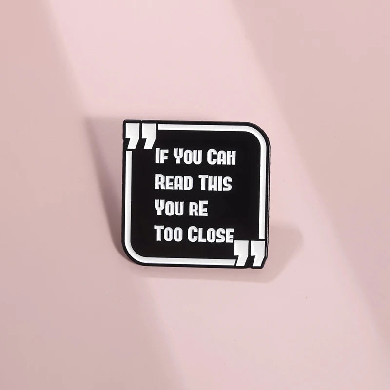 If You Can Read This You Are Too Close Brooch Funny English Distance Reminder Backpack Badge Gift for Friends