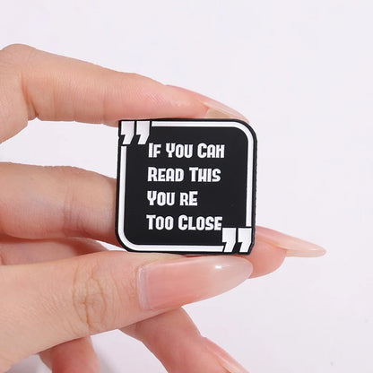 If You Can Read This You Are Too Close Brooch Funny English Distance Reminder Backpack Badge Gift for Friends