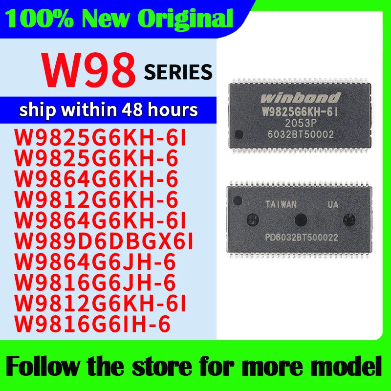 W9825G6KH-6I W9825G6KH-6 W9864G6KH-6 W9812G6KH-6 W9864G6KH-6I W989D6DBGX6I W9864G6JH-6 W9816G6JH-6 W9812G6KH-6I W9816G6IH-6