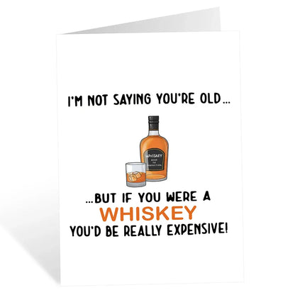 Funny Birthday Card for Father,But If You Were A Whisky You'd Be Really Expensive!,Birthday Greeting Card for Dad Friend,Family
