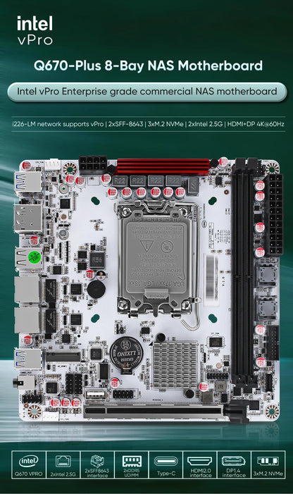 Q670 Intel vPro 8-Bay NAS Motherboard 12/13/14th Gen LGA1700 3*NVMe 2*SFF-8643 1*PCIE5.0x16 2*DDR5 2*2.5G LAN Firewall Mainboard